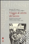 Viaggio al centro del lavoro libro