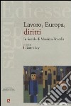 Lavoro, Europa, diritti. In ricordo di Massimo Roccella libro