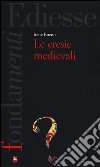 Le eresie medievali libro