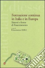 Formazione continua in Italia e in Europa. Sistemi e forme di finanziamento libro