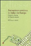 Formazione continua in Italia e in Europa. Sistemi e forme di finanziamento libro