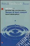 Annali della Fondazione Lelio e Lisli Basso-Issoco (2010-2012). Tempo di beni comuni. Studi multidisciplinari libro