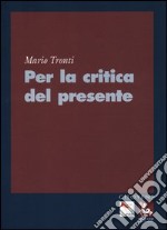 Per la critica del presente libro