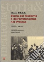 Storia del fascismo e dell'antifascismo nel pratese libro