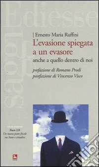 L'evasione spiegata a un evasore. Anche a quello dentro di noi