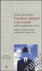 L'evasione spiegata a un evasore. Anche a quello dentro di noi libro