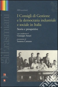 I consigli di gestione e la democrazia industriale e sociale in Italia. Storia e prospettive