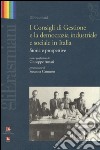 I consigli di gestione e la democrazia industriale e sociale in Italia. Storia e prospettive libro di Amari G. (cur.)