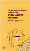 Non volevo vedere libro