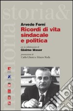 Ricordi di vita sindacale e politica libro