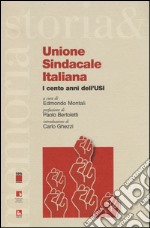 Unione sindacale italiana. I cento anni dell'USI libro