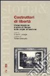 Costruttori di libertà. L'organizzazione muraria di Varese dalle origini al fascismo libro