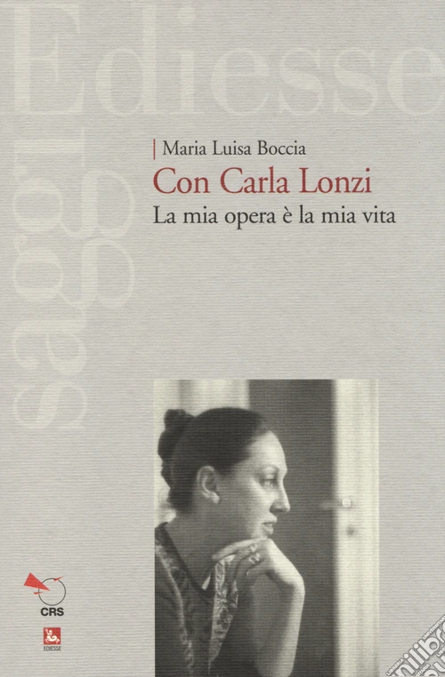 Con Carla Lonzi. La mia opera è la mia vita