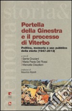Portella della Ginestra e il processo di Viterbo. Politica, memoria e uso pubblico della storia (1947-2012). Con DVD