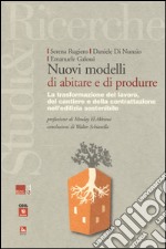 Nuovi modelli di abitare e di produrre. La trasformazione del lavoro, del cantiere e della contrattazione nell'edilizia sostenibile