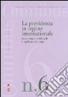 La previdenza in regime internazionale. Le convenzioni bilaterali. I regolamenti europei libro