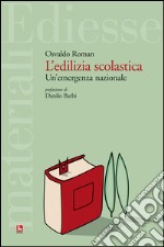 L'edilizia scolastica. Un'emergenza abitativa. Con CD-ROM libro