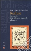 Recluse. Lo sguardo della differenza femminile sul carcere libro