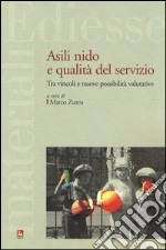 Asili nido e qualità del servizio. Tra vincoli e nuove possibilità valutative libro