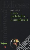 Caso, probabilità e complessità libro