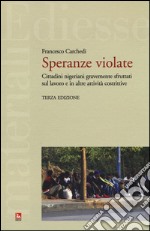 Speranze violate. Cittadini nigeriani gravemente sfruttati sul lavoro e in altre attività costrittive libro