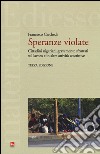 Speranze violate. Cittadini nigeriani gravemente sfruttati sul lavoro e in altre attività costrittive libro di Carchedi Francesco