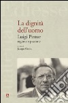 La dignità dell'uomo. Luigi Pintor, ragione e passione libro di Onnis J. (cur.)