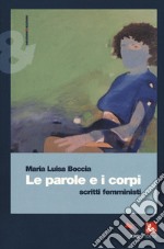 Le parole e i corpi. Scritti femministi libro