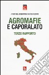 Agromafie e caporalato. terzo rapporto libro di Osservatorio Placido Rizzotto (cur.)