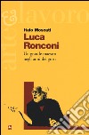 Luca Ronconi. Un grande maestro negli anni dei guru libro
