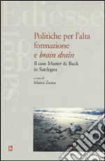 Politiche per l'alta formazione e «brain drain». Il caso Master & Back in Sardegna libro