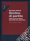 Declino di un partito. Il PCI negli anni Ottanta visto da un suo centro studi libro di Cotturri Giuseppe