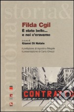 Filda CGIL. È stato bello... e noi c'eravamo libro