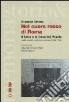 Nel cuore rosso di Roma. Il Celio e la Casa del Popolo. Lotte sociali,politica e cultura (1906-1926) libro di Sircana Giuseppe