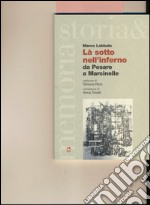 Là sotto nell'inferno. Da Pesaro a Marcinelle libro