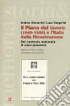 Il piano del lavoro (1949-1950) e l'Italia della ricostruzione. Dal contesto nazionale al caso pesarese libro