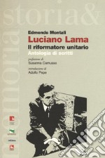 Luciano Lama. Il riformatore unitario. Antologia di scritti