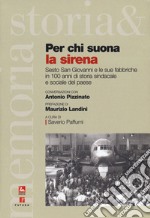 Per chi suona la sirena. Sesto San giovanni e le sue fabbriche in 100 anni di storia sindacale e sociale del paese