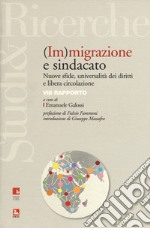 (Im)migrazione e sindacato. Nuove sfide, universalità dei diritti e libera circolazione. VIII rapporto libro