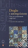 Droghe e autoregolamentazione. Note per consumatori e operatori libro