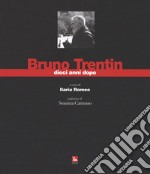 Bruno Trentin dieci anni dopo. Ediz. illustrata libro