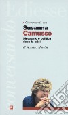 Conversando con Susanna Camusso. Sindacato e politica dopo la crisi libro