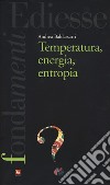 Temperatura, energia, entropia libro di Baldassarri Andrea