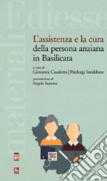 L'assistenza e la cura della persona anziana in Basilicata libro