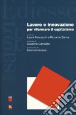 Lavoro e innovazione per riformare il capitalismo libro