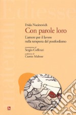 Con parole loro. L'amore per il lavoro nella tempesta del postfordismo libro