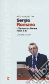 Conversando con Sergio Romano. L'Europa tra Trump, Putin e Xi libro