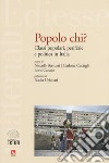 Popolo chi? Classi popolari, periferie e politica in Italia libro