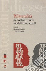 Bilateralità tra welfare e nuovi modelli contrattuali libro