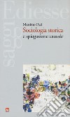 Sociologia storica e spiegazione causale libro